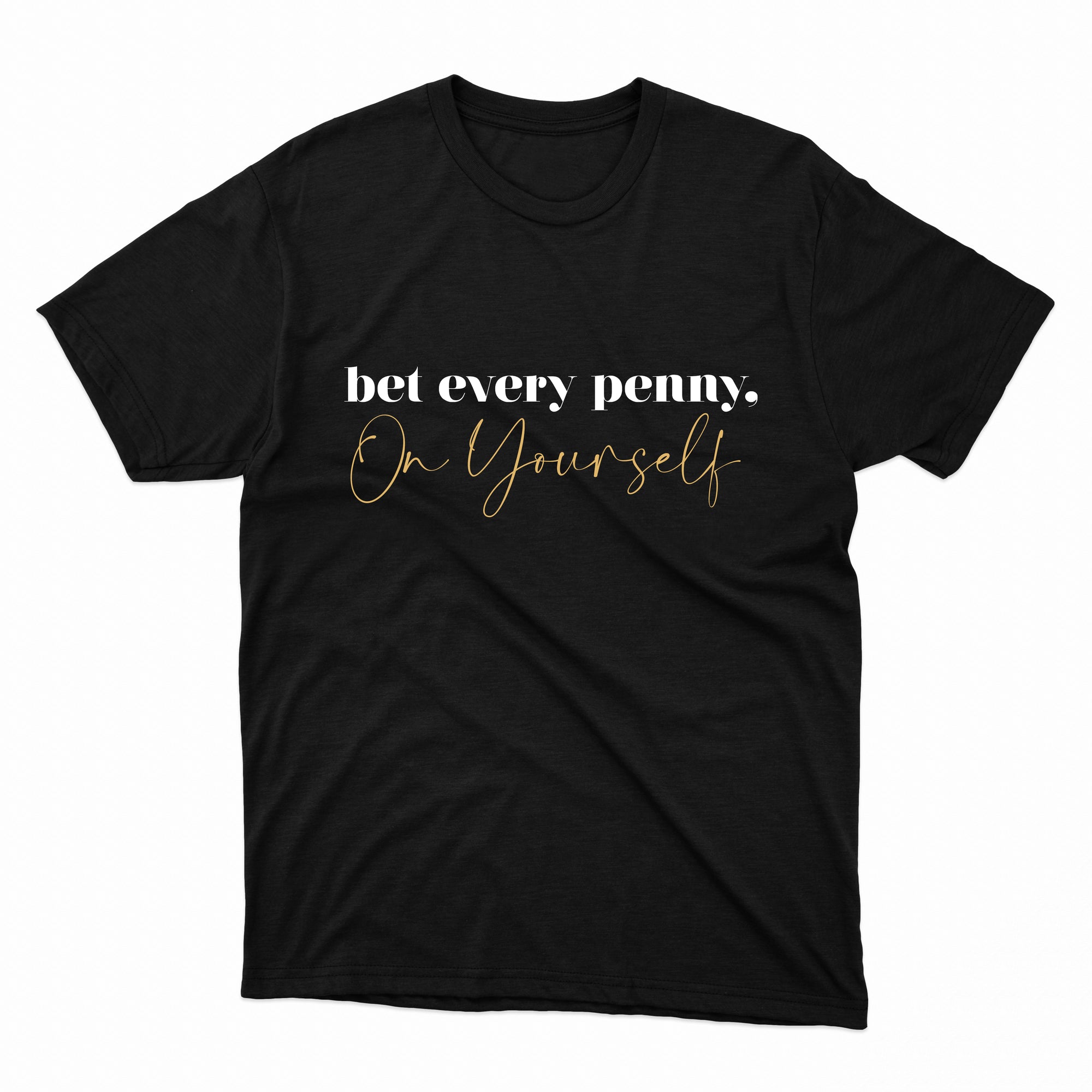 Bet every penny T-shirt