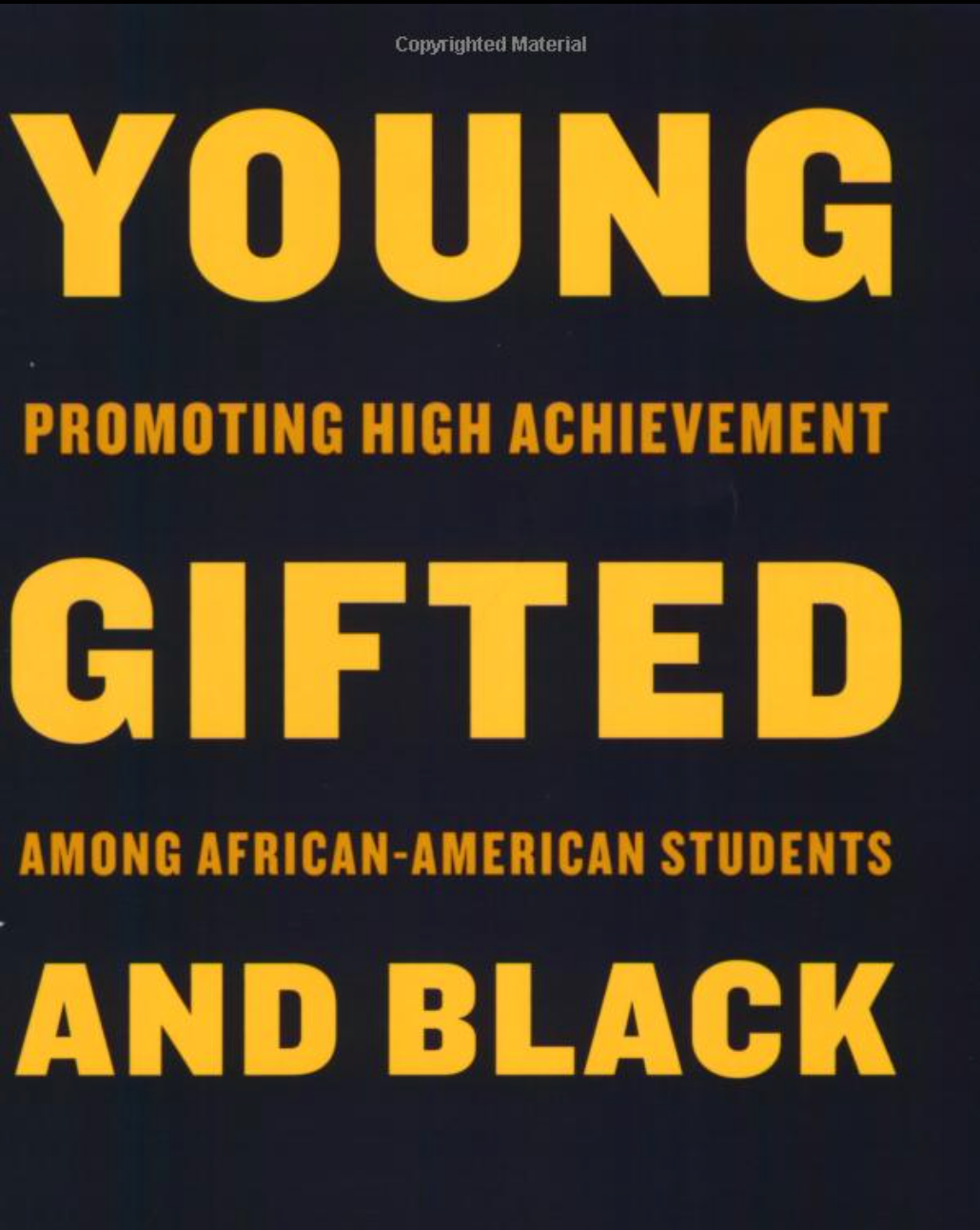Young, Gifted and Black: Promoting High Achievement among African-American Students